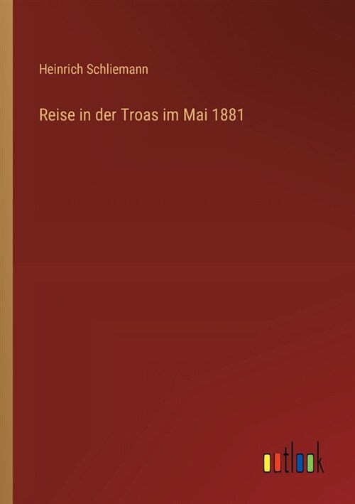 Reise in der Troas im Mai 1881 (Paperback)