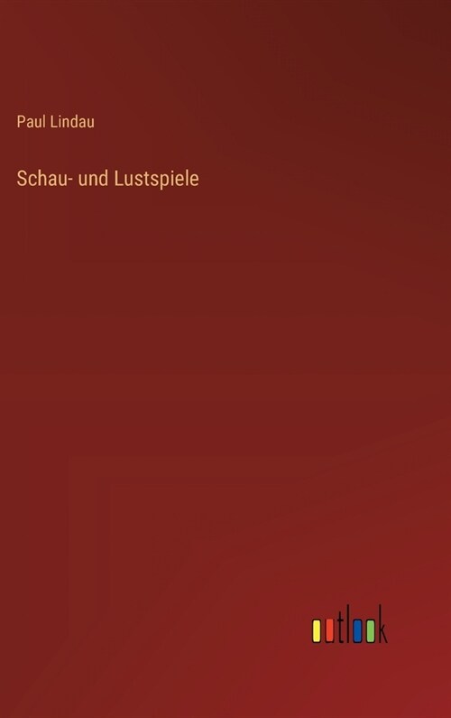 Schau- und Lustspiele (Hardcover)