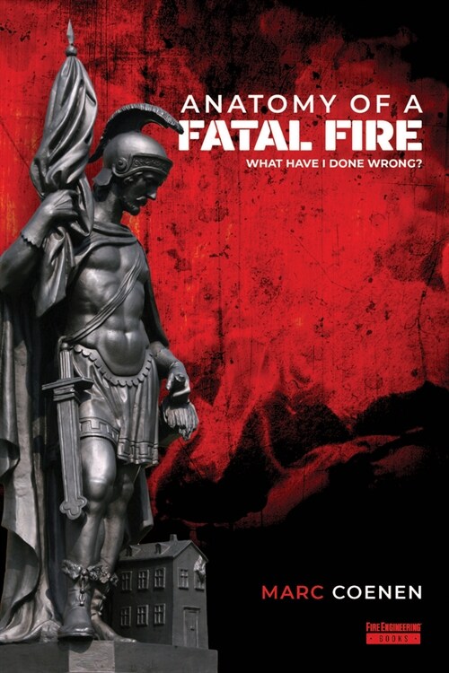 Anatomy of a Fatal Fire: What Have I Done Wrong? (Paperback)