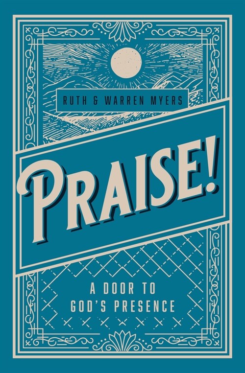Praise!: A Door to Gods Presence (Paperback)