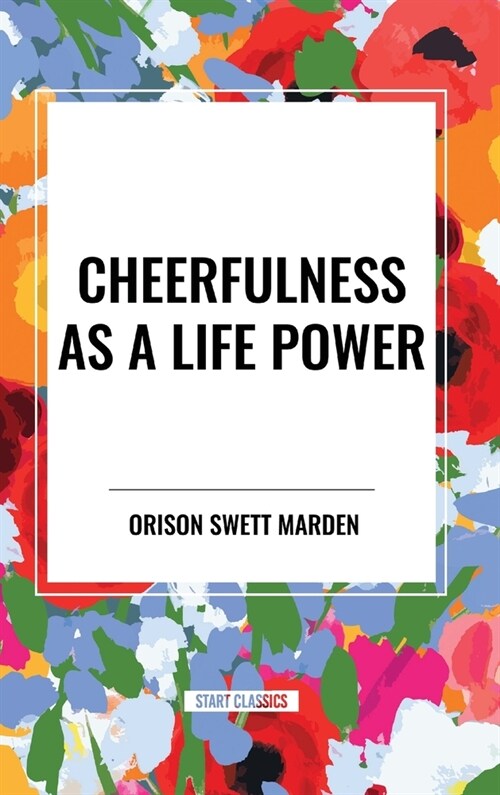 Cheerfulness as a Life Power (Hardcover)