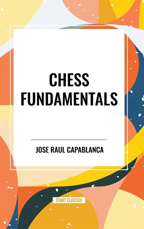 Chess Fundamentals (Hardcover)