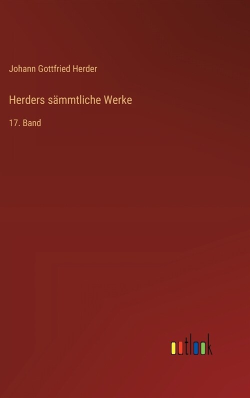 Herders s?mtliche Werke: 17. Band (Hardcover)