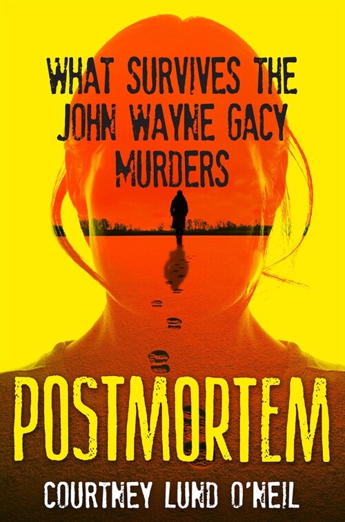 Postmortem: What Survives the John Wayne Gacy Murders (Hardcover)