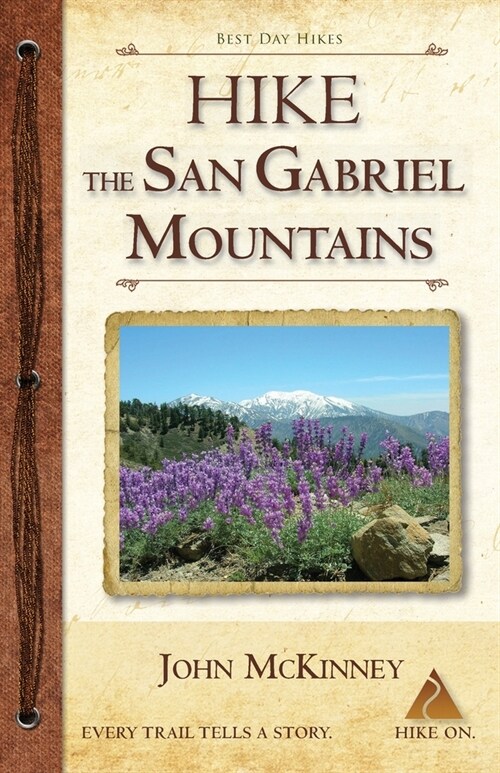 Hike the San Gabriel Mountains: Best Day Hikes in the Foothills and High Country (Paperback)