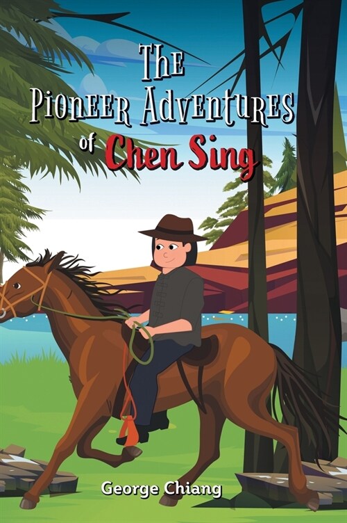 The Pioneer Adventures of Chen Sing (Hardcover)