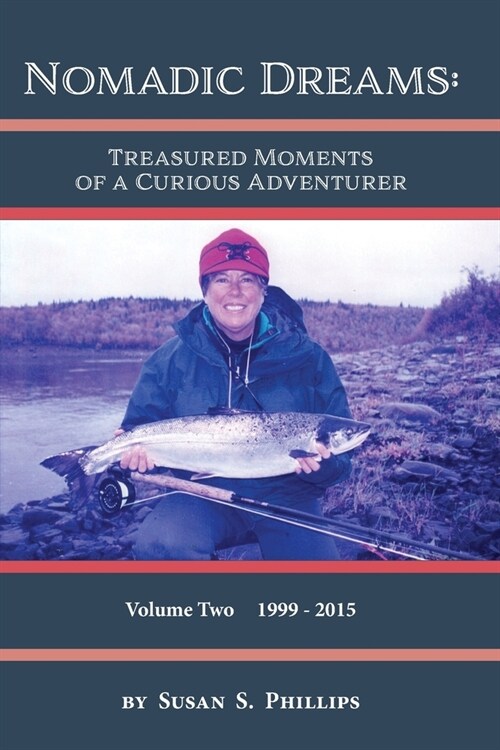 Nomadic Dreams: Treasured Moments of a Curious Adventurer Volume 2: Volume 2: Treasured moments of (Paperback)