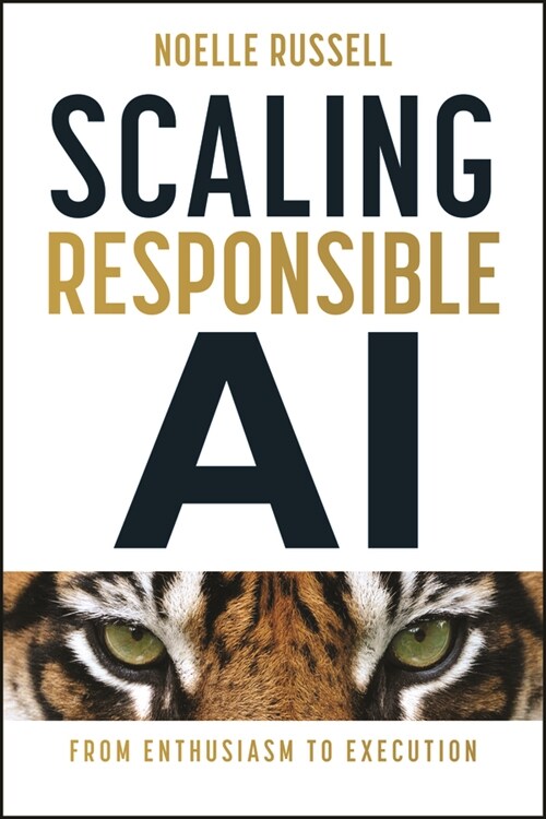 Scaling Responsible AI: From Enthusiasm to Execution (Hardcover)