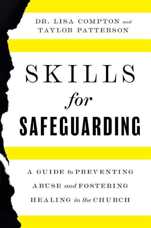 Skills for Safeguarding: A Guide to Preventing Abuse and Fostering Healing in the Church (Hardcover)