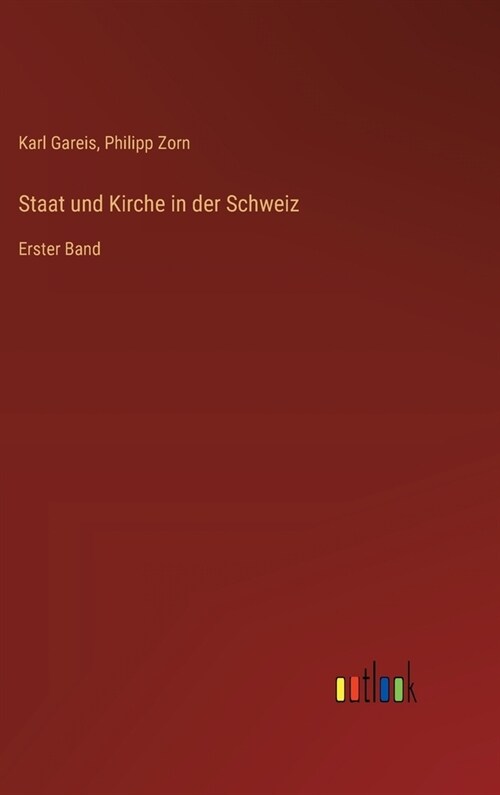 Staat und Kirche in der Schweiz: Erster Band (Hardcover)