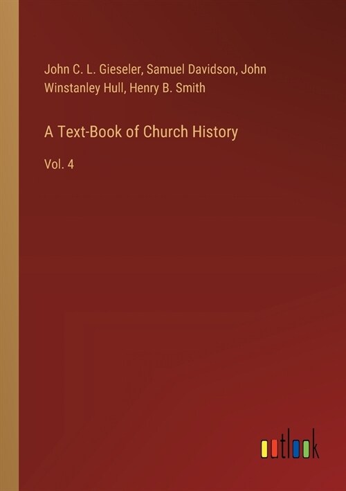 A Text-Book of Church History: Vol. 4 (Paperback)