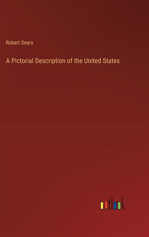 A Pictorial Description of the United States (Hardcover)
