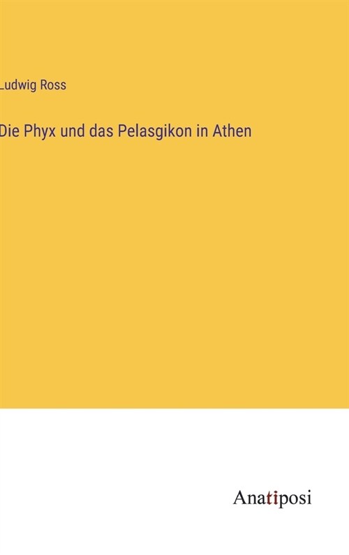 Die Phyx und das Pelasgikon in Athen (Hardcover)