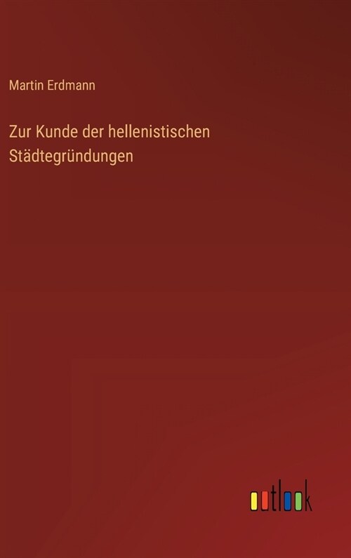 Zur Kunde der hellenistischen St?tegr?dungen (Hardcover)