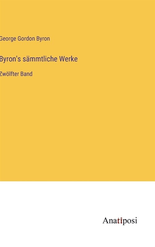 Byrons s?mtliche Werke: Zw?fter Band (Hardcover)
