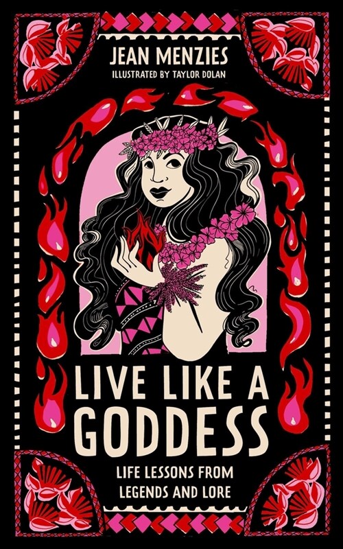 Live Like a Goddess: Life Lessons from Legends and Lore (Hardcover)