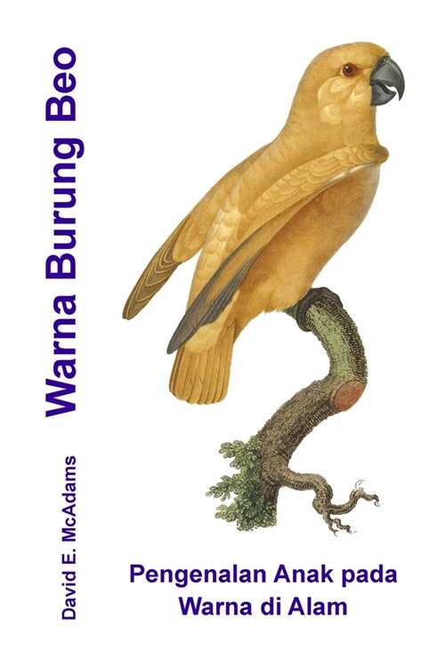 Warna Burung Beo: Pengenalan Anak pada Warna di Alam (Paperback, 2)