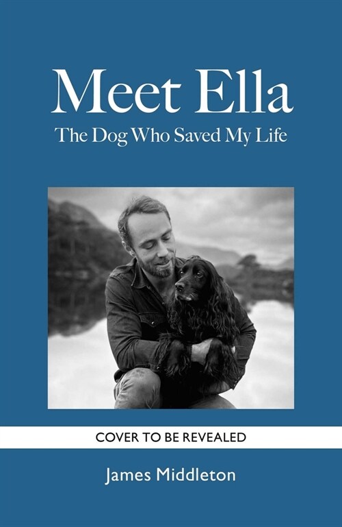 Meet Ella: The Dog Who Saved My Life (Hardcover)