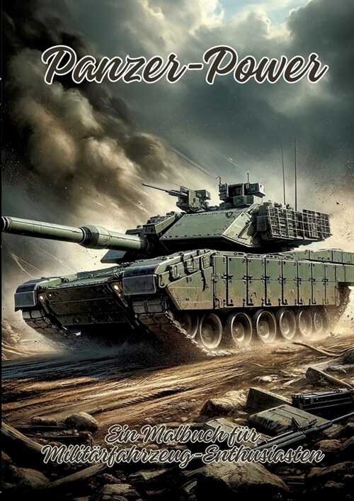 Panzer-Power: Ein Malbuch f? Milit?fahrzeug-Enthusiasten (Paperback)