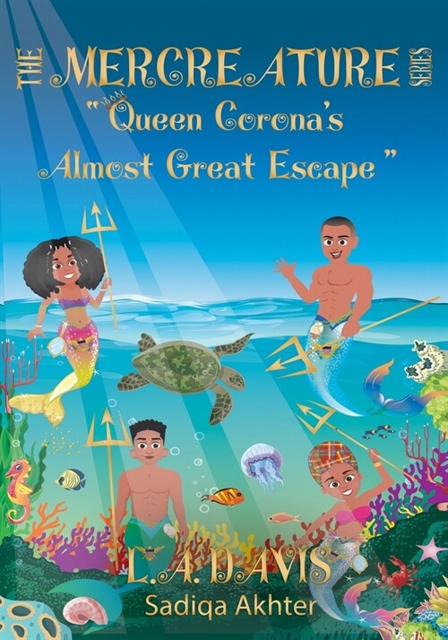 The Mercreature Series: Queen Coronas Almost Great Escape (Matte Finish with Full Color Interior) (Paperback)