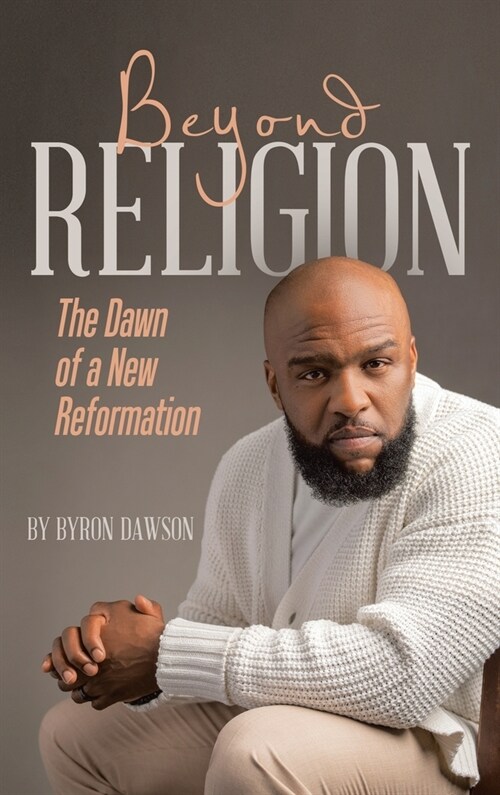 Beyond Religion: The Dawn of a New Reformation (Hardcover)