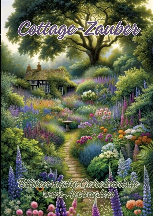 Cottage-Zauber: Bl?enreiche Geheimnisse zum Ausmalen (Paperback)