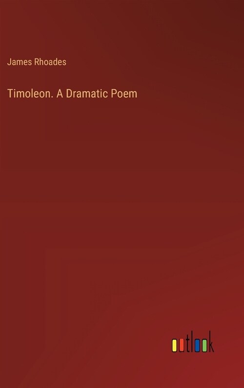 Timoleon. A Dramatic Poem (Hardcover)