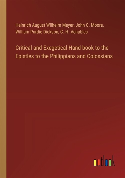 Critical and Exegetical Hand-book to the Epistles to the Philippians and Colossians (Paperback)