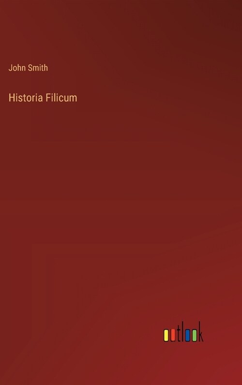 Historia Filicum (Hardcover)