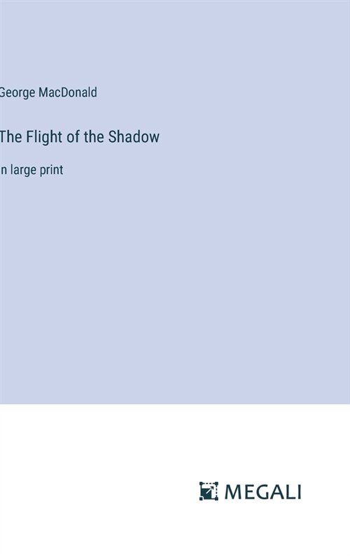 The Flight of the Shadow: in large print (Hardcover)