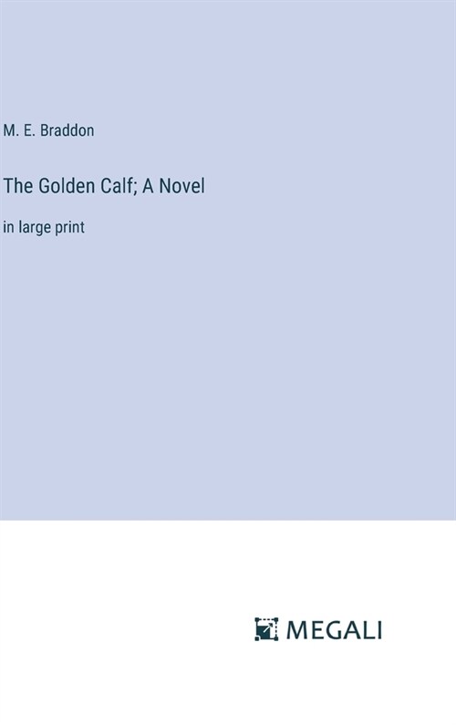 The Golden Calf; A Novel: in large print (Hardcover)