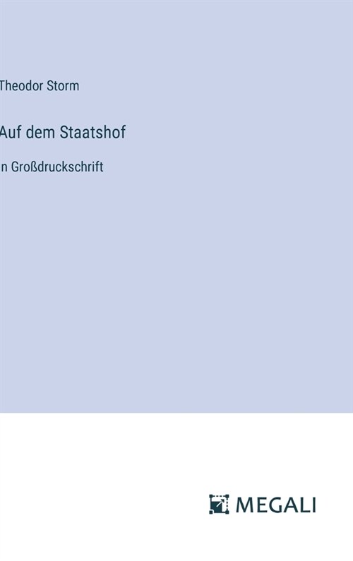 Auf dem Staatshof: in Gro?ruckschrift (Hardcover)