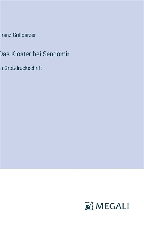 Das Kloster bei Sendomir: in Gro?ruckschrift (Hardcover)