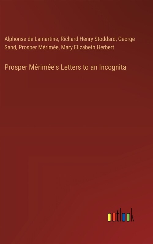 Prosper M?im?s Letters to an Incognita (Hardcover)