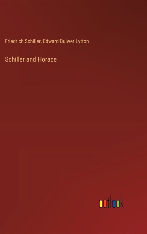 Schiller and Horace (Hardcover)