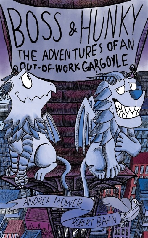 Boss & Hunky: The Adventures of an Out-of-Work Gargoyle(c) (Paperback)