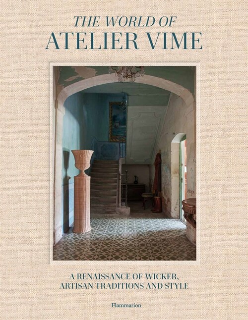 The World of Atelier Vime: A Renaissance of Wicker and Style (Hardcover)