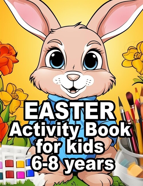 Easter Activity Book for Kids 6-8 Years Old: 2024 Easter Book for Kids with Activity Pages (Paperback)