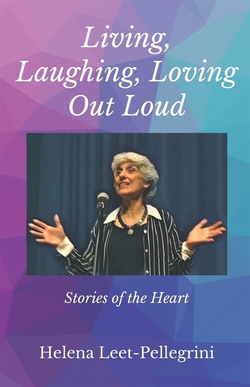 Living, Laughing, Loving Out Loud: Stories of the Heart (Paperback)
