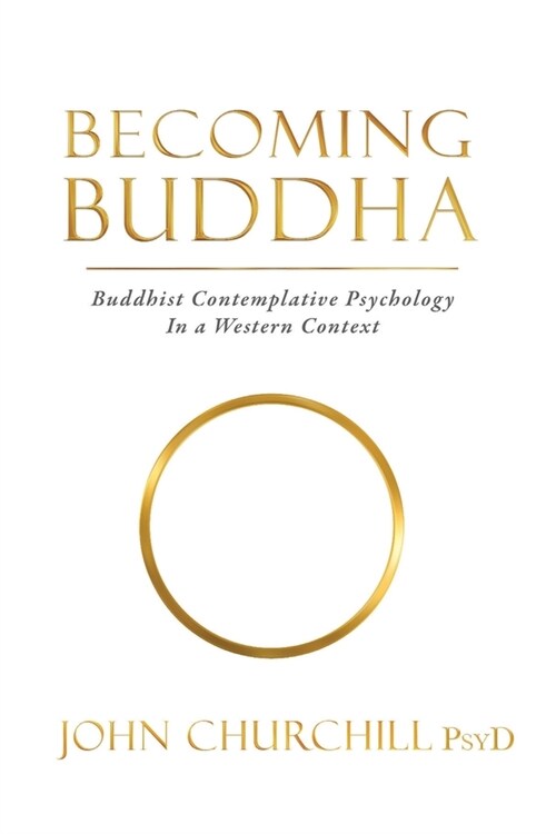 Becoming Buddha: Buddhist Contemplative Psychology in a Western Context (Paperback)