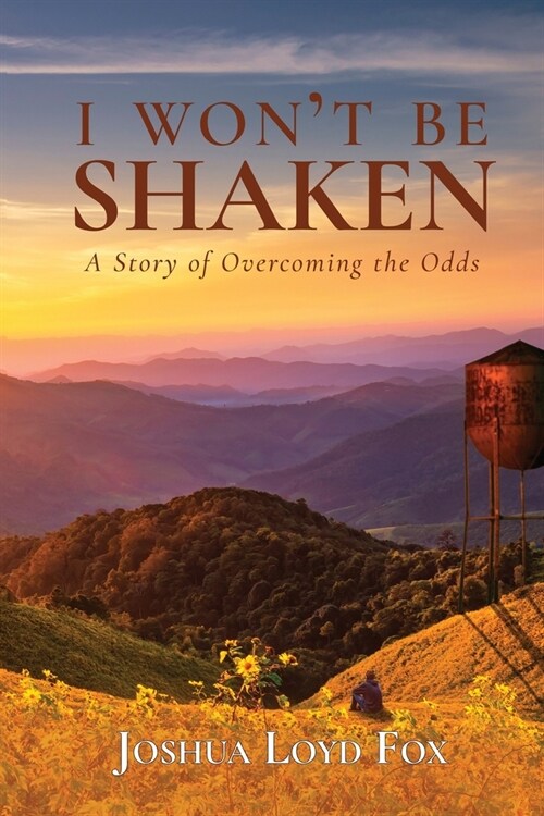 I Wont Be Shaken: A Story of Overcoming the Odds (Paperback, 2, Second Printing)