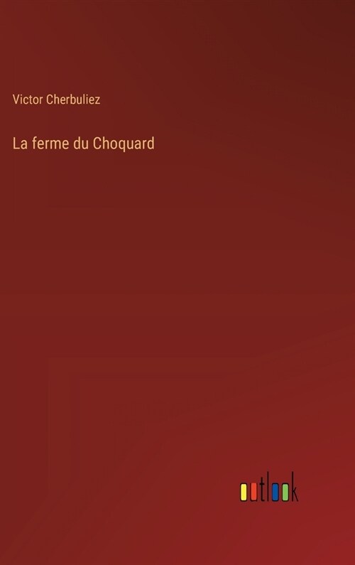 La ferme du Choquard (Hardcover)