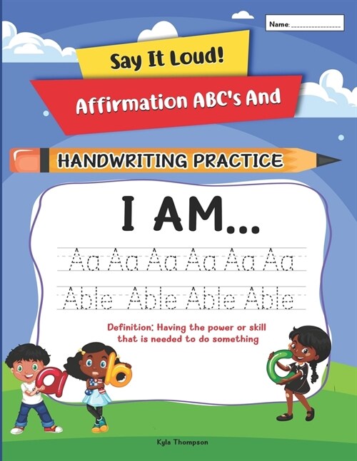 Say It Loud!: Affirmation ABCs and Handwriting Practice (Paperback)