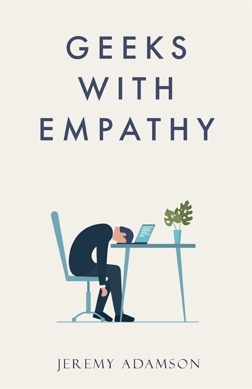 Geeks with Empathy (Paperback)