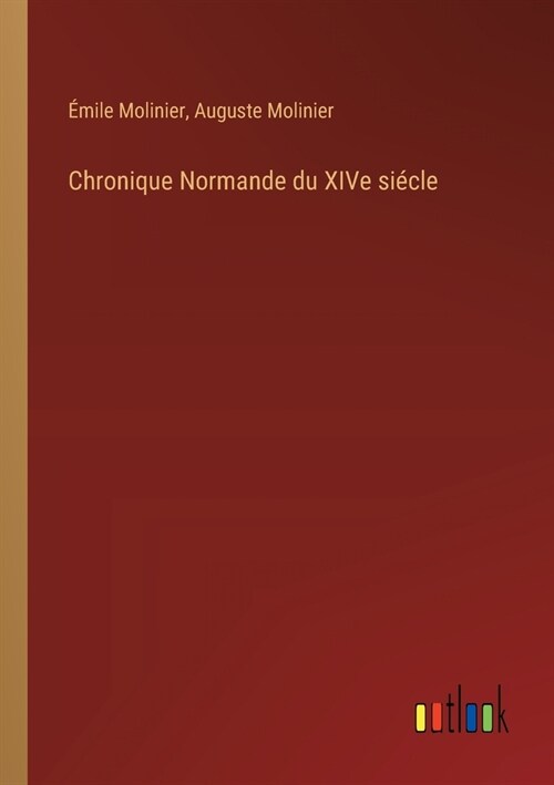 Chronique Normande du XIVe si?le (Paperback)