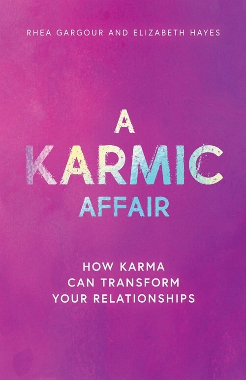 A Karmic Affair: How Karma Can Transform Your Relationships (Paperback)