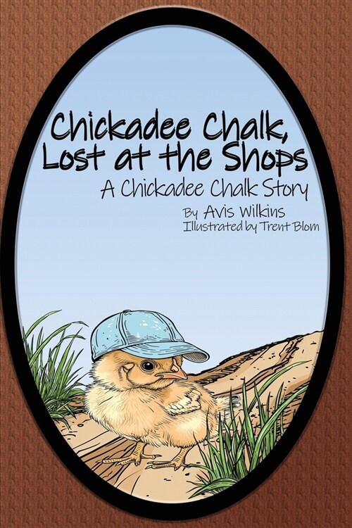 Chickadee Chalk, Lost at the Shops: A Chickadee Chalk Story (Paperback)