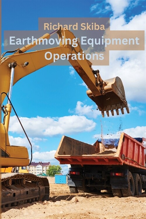 Earthmoving Equipment Operations (Paperback)