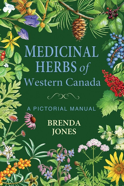 Medicinal Herbs of Western Canada: A Pictorial Manual (Paperback)