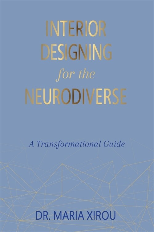Interior Designing for the Neurodiverse: A Transformational Guide (Hardcover)